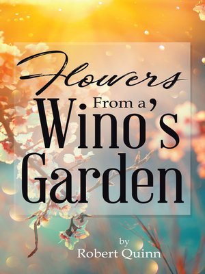 cover image of Flowers From a Wino's Garden